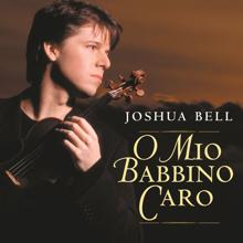 Joshua Bell: Gianni Schicchi: O mio babbino caro (Arr. C. Leon for Violin & Orchestra) - Single