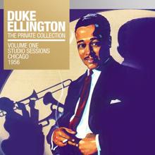Duke Ellington: The Private Collection, Vol. 1: Studio Sessions Chicago, 1956