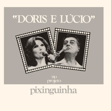 Doris Monteiro: Doris / Lucio - No Projeto Pixinguinha