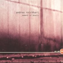 Andrea Reichhart: Moment Of Beauty