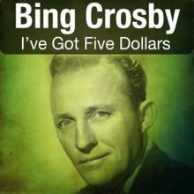 Bing Crosby: 'Deed I Do