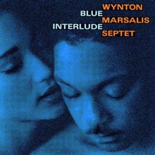 Wynton Marsalis: Blue Interlude