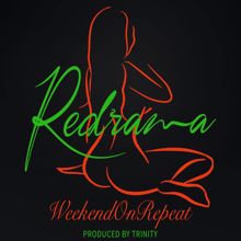 Redrama: Weekend on Repeat