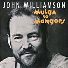 John Williamson: Mulga to Mangoes