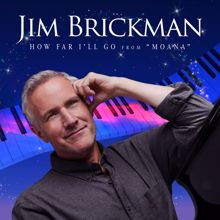 Jim Brickman: How Far I’ll Go (From "Moana")