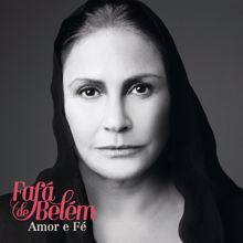 Fafá de Belém: Amor E Fé