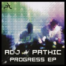 ADJ & Pathic: Progress EP