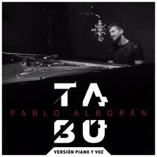 Pablo Alborán: Tabú (Versión piano y voz)