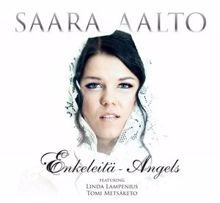 Saara Aalto feat. Linda Lampenius: Enkeleitä