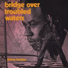 Jimmy London: Bridge Over Troubled Water (Expanded Version)