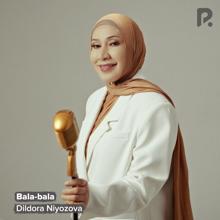 Dildora Niyozova: Bala-bala