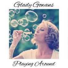 Glady Gowans: Playing Around