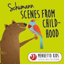 Peter Schmalfuss: Schumann: Scenes from Childhood, Op. 15 (Menuetto Kids - Classical Music for Children)