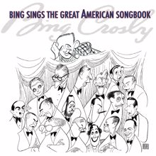 Bing Crosby: Bing Sings The Great American Songbook