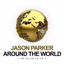 Jason Parker: Around the World (La La La La La) [Discotek & DJ Combo Remix]