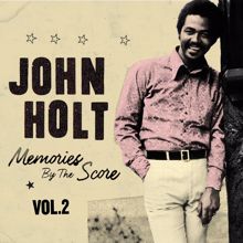 John Holt: Memories By The Score Vol. 2