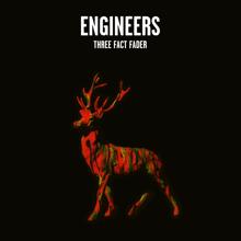 Engineers: Three Fact Fader