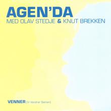 Agen'da, Olav Stedje, Knut Brekken: Venner (Vi vandrar saman) (Edit)