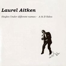 Laurel Aitken: Singles Under Different Names: A & B Sides, Vol. 3