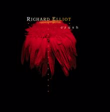 Richard Elliot: Crush