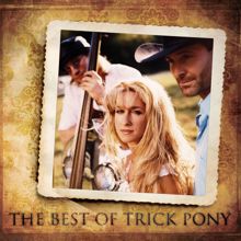 Trick Pony: Whiskey River (feat. Willie Nelson)
