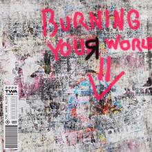 The Word Alive: BURNING YOUR WORLD DOWN