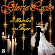 Gloria Lasso: Un Hombre Y Una Mujer