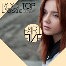 L.porsche: Rooftop, Pt. 5