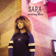 Sara: Nothing Lasts