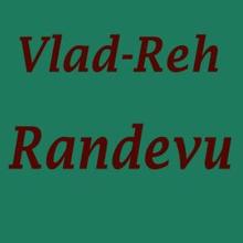 Vlad-Reh: Randevu