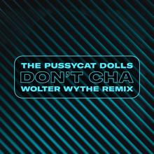 The Pussycat Dolls: Don't Cha (Wolter Wythe Remix) (Don't Cha)