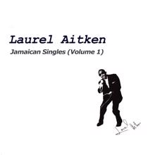 Laurel Aitken: Jamaican Singles, Vol. 1