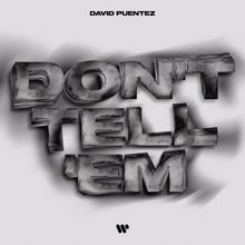 David Puentez: Don't Tell 'Em