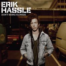 Erik Hassle: Don't Bring Flowers (European Version)