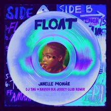 Janelle Monáe: Float (DJ TAG and Xavier BLK Jersey Club Remix)