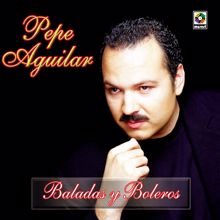 Pepe Aguilar: Baladas Y Boleros