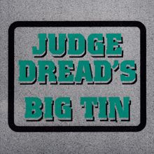 Judge Dread: Judge Dread's Big Tin