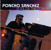 Poncho Sanchez: Soul Of The Conga