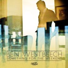 Ben Westbeech: Something For The Weekend (Gerry Read)
