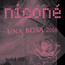 Niconé: Una Rosa (Nicone's 2010 Re-Edit)