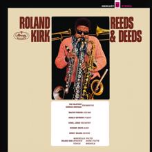 Roland Kirk: Reeds And Deeds