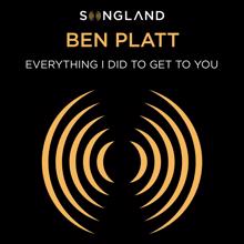 Ben Platt: Everything I Did to Get to You (from Songland)