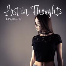 L.porsche: Lost in Thoughts