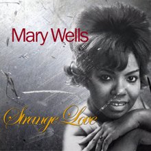 Mary Wells: Strange Love