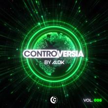 Alok: CONTROVERSIA by Alok Vol. 006