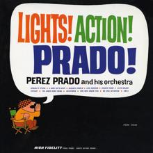 Perez Prado and his Orchestra: Lights! Action! Prado!