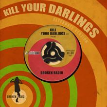 Broken Radio: Kill Your Darlings