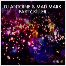 DJ Antoine & Mad Mark: Party Killer