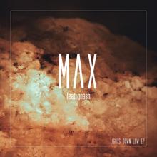 MAX & gnash: Lights Down Low (Not Your Dope Remix)