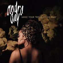 Andra Day: Make Your Troubles Go Away
